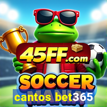 cantos bet365
